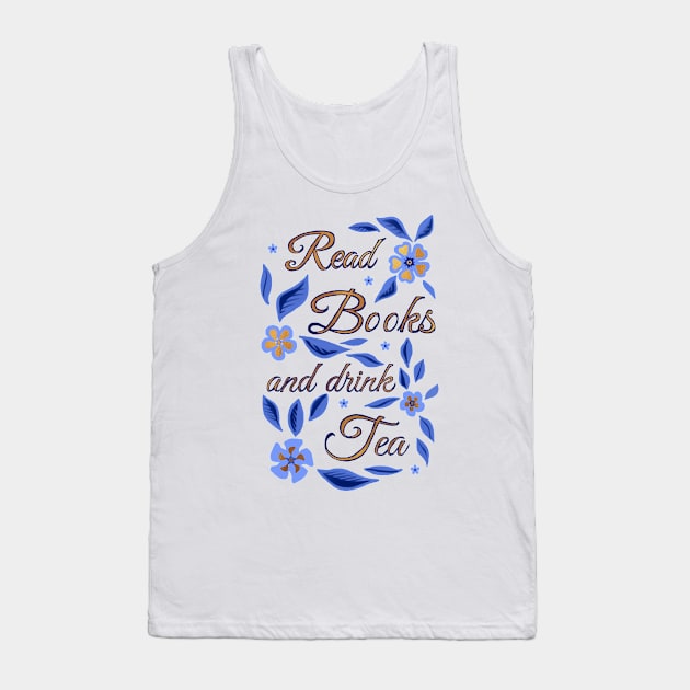 Read Books and Drink Tea Tank Top by Olooriel